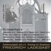 Die Ladegast-Orgeln Vol. 3
