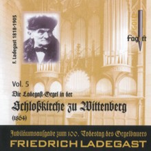 Die Ladegast-Orgeln Vol. 5