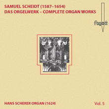 Samuel Scheidt: Das Orgelwerk - Complete Organ Works, Vol. 5